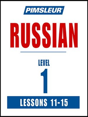 cover image of Pimsleur Russian Level 1 Lessons 11-15 MP3